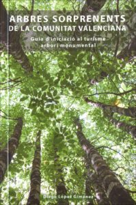 ARBRES SORPRENENTS. GUIA D'INICIACIÓ AL TURISME ARBORI MONUMENTAL.