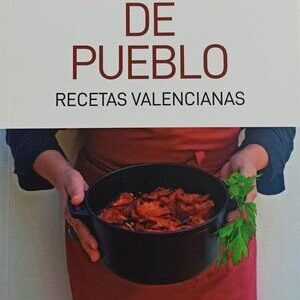 COCINA DE PUEBLO. RECETAS VALENCIANAS