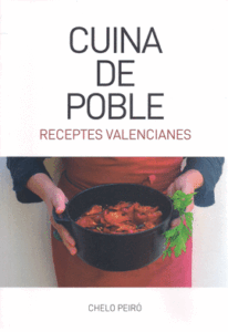 CUINA DE POBLE. RECEPTES VALENCIANES