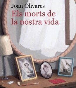 ELS MORTS DE LA NOSTRA VIDA
