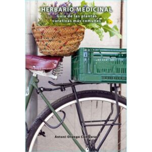 HERBARIO MEDICINAL. GUIA DE PLANTAS CURATIVAS MÁS COMUNES
