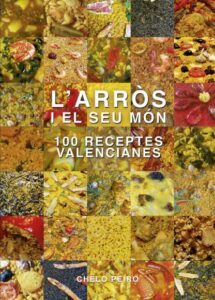 L'ARRÒS I EL SEU MÓN. 100 RECEPTES VALENCIANES